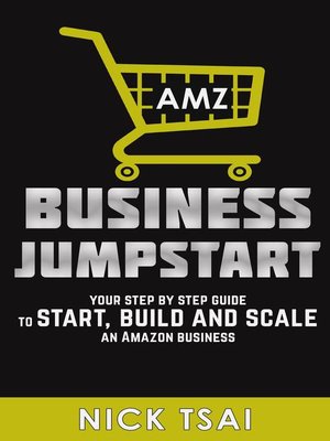 cover image of AMZ Business Jumpstart -Your Step by Step Guide to Start, Build and Scale an Amazon Business